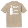 T25YC1 Your Caddy Desert Tan Heather Back T25YC1 Brutal Your Caddy Tee