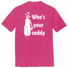 T25YC1 Your Caddy Fuschia Frost Back T25YC1 Brutal Your Caddy Tee
