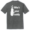 T25YC1 Your Caddy Heathered Charcoal Back T25YC1 Brutal Your Caddy Tee