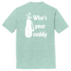 T25YC1 Your Caddy Heathered Dusty Sage Back T25YC1 Brutal Your Caddy Tee