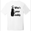 T25YC1 Your Caddy White Back T25YC1 Brutal Your Caddy Tee